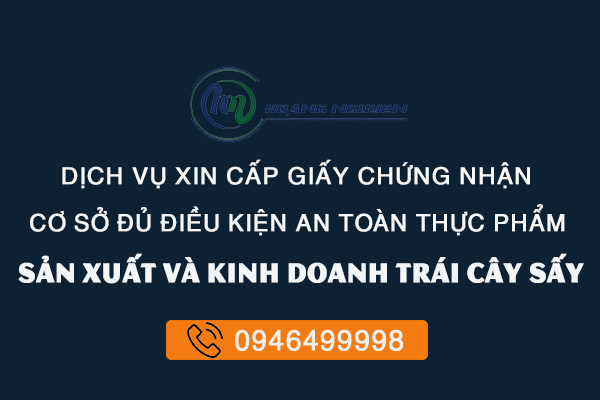 Chứng nhận an toàn thực phẩm cơ sở sản xuất và kinh doanh trái cây sấy