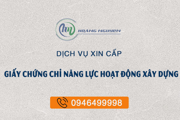 XIN CẤP CHỨNG CHỈ NĂNG LỰC HOẠT ĐỘNG XÂY DỰNG