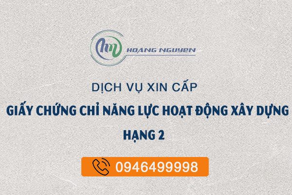 Chứng Chỉ Năng Lực Hoạt Động Xây Dựng Hạng 2